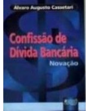 CONFISSÃO DE DÍVIDA BANCÁRIA - NOVAÇÃO