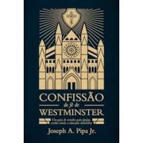 CONFISSÃO DE FÉ DE WESTMINSTER