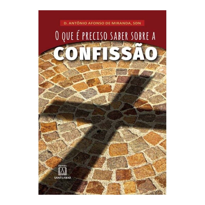 CONFISSAO O QUE E PRECISO SABER SOBRE, A - 1ª