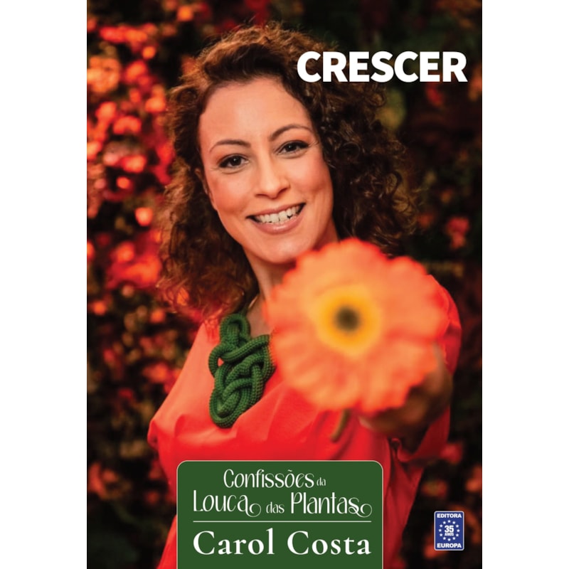 CONFISSÕES DA LOUCA DAS PLANTAS - CRESCER