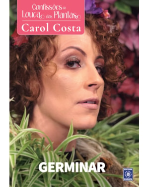 CONFISSÕES DA LOUCA DAS PLANTAS - GERMINAR