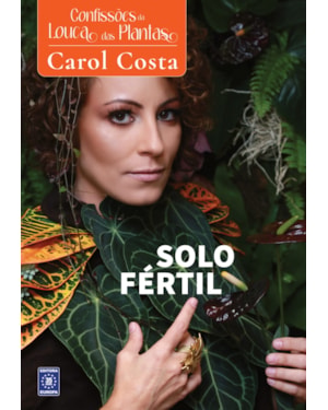 CONFISSÕES DA LOUCA DAS PLANTAS - SOLO FÉRTIL