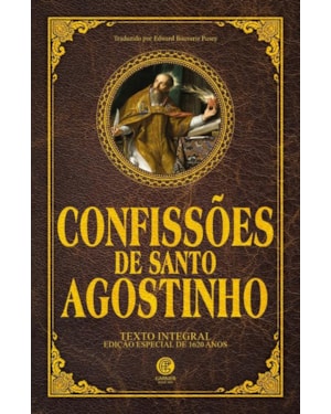 CONFISSÕES DE SANTO AGOSTINHO - EDIÇÃO DE LUXO ALMOFADADA