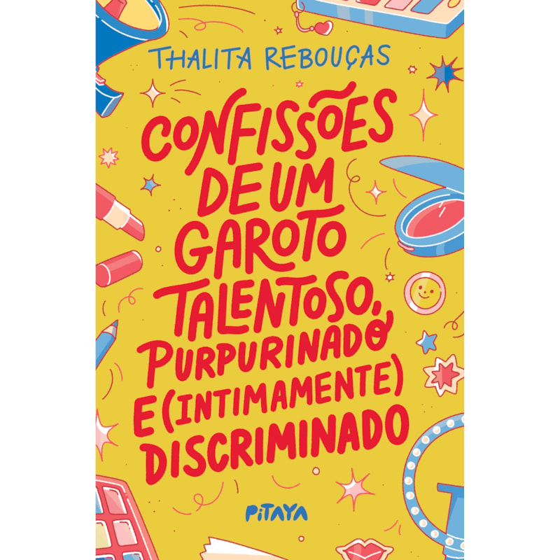 CONFISSÕES DE UM GAROTO TALENTOSO, PURPURINADO E (INTIMAMENTE) DISCRIMINADO - NOVA EDIÇÃO