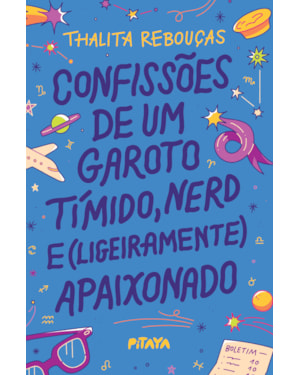 CONFISSÕES DE UM GAROTO TÍMIDO, NERD E (LIGEIRAMENTE) APAIXONADO - NOVA EDIÇÃO