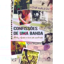 CONFISSÕES DE UMA BANDA (VOL. 2) - ALTO, RÁPIDO E FORA DE CONTROLE