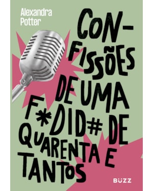 CONFISSÕES DE UMA FODIDA DE QUARENTA E TANTOS
