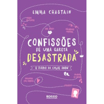 CONFISSÕES DE UMA GAROTA DESASTRADA