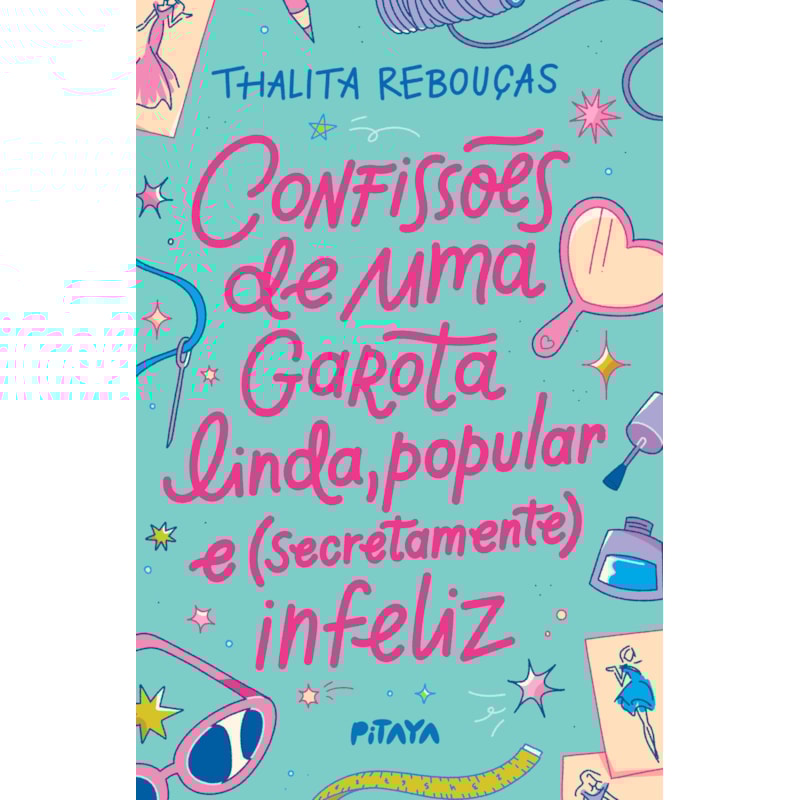 CONFISSÕES DE UMA GAROTA LINDA, POPULAR E (SECRETAMENTE) INFELIZ
