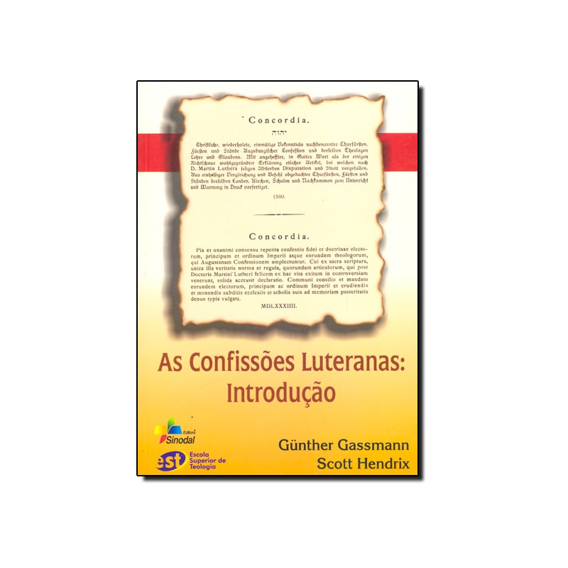 CONFISSOES LUTERANAS, AS - INTRODUCAO - 1ª