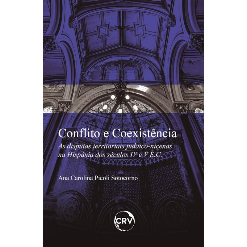 CONFLITO E COEXISTÊNCIA: AS DISPUTAS TERRITORIAIS JUDAICO-NICENAS NA HISPÂNIA DOS SÉCULOS IV E V E.C.