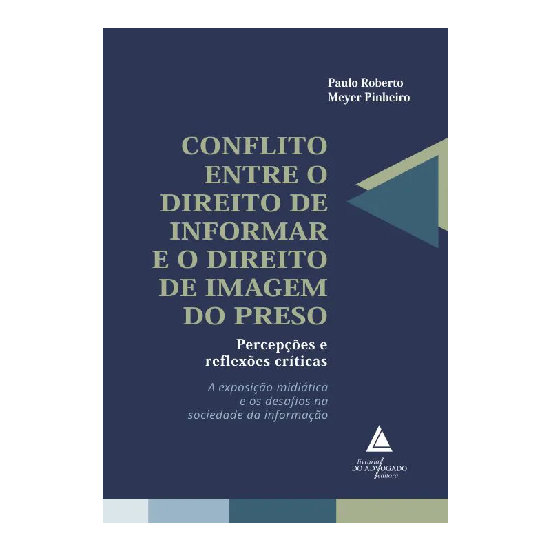 CONFLITO ENTRE O DIREITO DE INFORMAR E O DIREITO DE IMAGEM DO PRESO