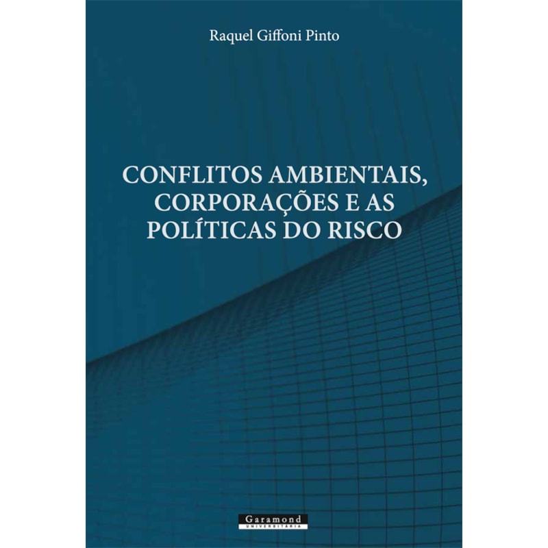 CONFLITOS AMBIENTAIS, CORPORAÇÕES E AS POLÍTICAS DO RISCO