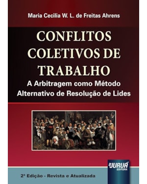 CONFLITOS COLETIVOS DE TRABALHO - A ARBITRAGEM COMO MÉTODO ALTERNATIVO DE RESOLUÇÃO DE LIDES