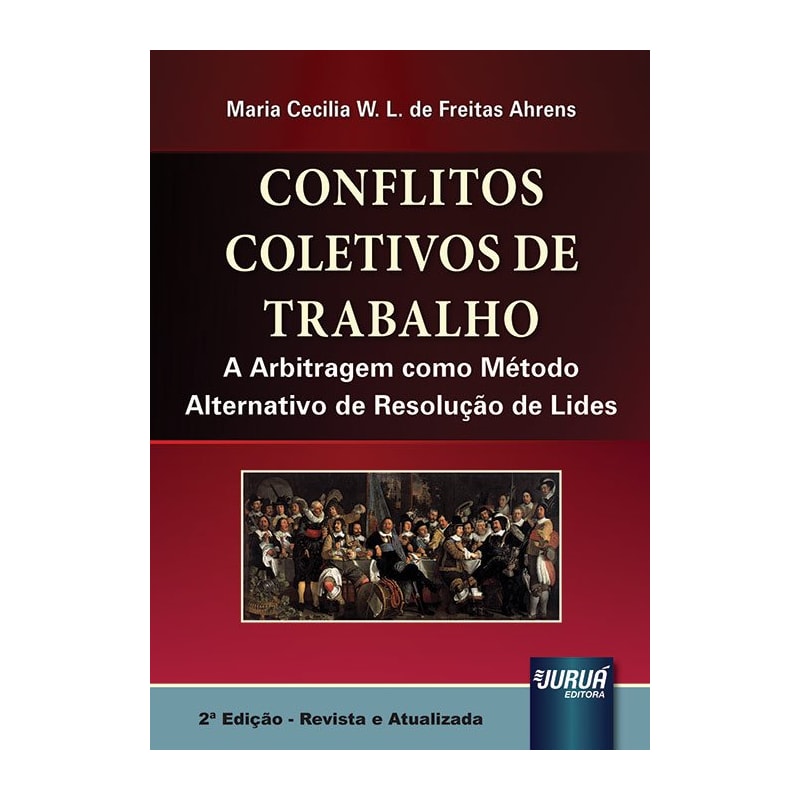 CONFLITOS COLETIVOS DE TRABALHO - A ARBITRAGEM COMO MÉTODO ALTERNATIVO DE RESOLUÇÃO DE LIDES