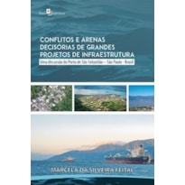 Conflitos e arenas decisórias de grandes projetos de infraestrutura: uma discussão do porto de São Sebastião - São Paulo - Brasil