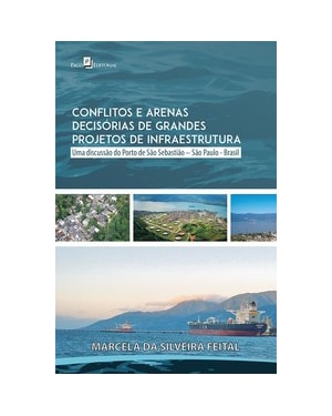 Conflitos e arenas decisórias de grandes projetos de infraestrutura: uma discussão do porto de São Sebastião - São Paulo - Brasil