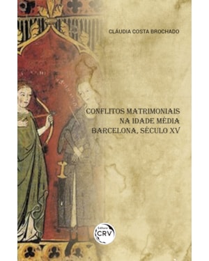 CONFLITOS MATRIMONIAIS NA IDADE MÉDIA - BARCELONA, SÉCULO XV