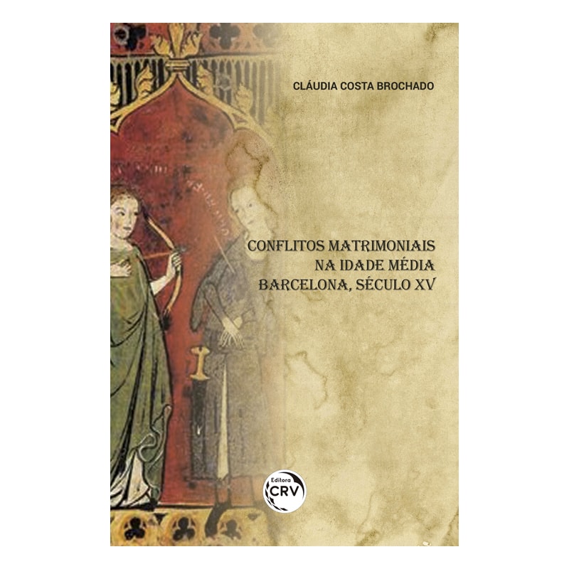CONFLITOS MATRIMONIAIS NA IDADE MÉDIA - BARCELONA, SÉCULO XV