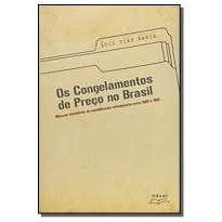 CONGELAMENTOS DE PRECOS NO BRASIL , OS - AS TENTATIVAS DE ESTABILIZACAO INF - 1