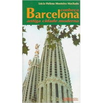 CONHECA BARCELONA - ANTIGA E MODERNA - 1