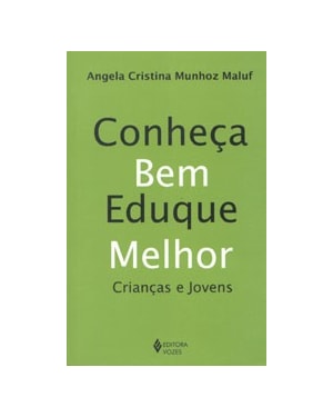 CONHECA BEM EDUQUE MELHOR - CRIANCAS E JOVENS - 1ª