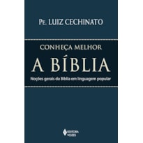 CONHEÇA MELHOR A BÍBLIA: NOÇÕES GERAIS DA BÍBLIA EM LINGUAGEM POPULAR