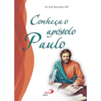 Conheça o apóstolo Paulo