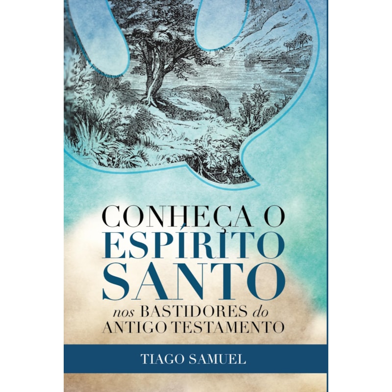 CONHEÇA O ESPÍRITO SANTO - NOS BASTIDORES DO ANTIGO TESTAMENTO