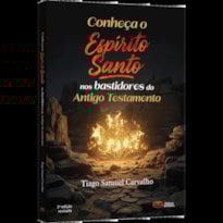 CONHEÇA O ESPÍTIRO SANTO NOS BASTIDORES DO ANTIGO TESTAMENTO