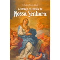 CONHEÇA OS TÍTULOS DE NOSSA SENHORA