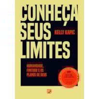 CONHEÇA SEUS LIMITES: HUMANIDADE, FINITUDE E OS PLANOS DE DEUS