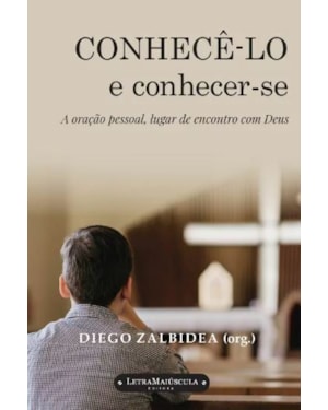 Conhecê-lo e conhecer-se