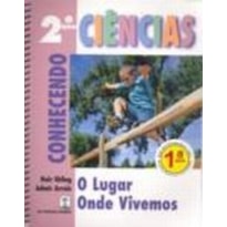 CONHECENDO - 1ª SERIE - CIENCIA - O LUGAR ONDE VIVEMOS