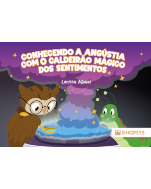 Conhecendo a angústia com o caldeirão mágico dos sentimentos