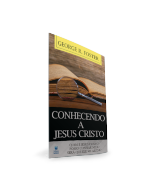 CONHECENDO A JESUS CRISTO (LIVRETE): QUEM É JESUS CRISTO? POSSO CONFIAR NELE? SERÁ QUE ELE ME AJUDA?