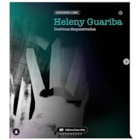 CONHECENDO A OBRA HELENY GUARIBA DESTINOS SEQUESTRADOS