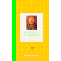 CONHECENDO O BUDISMO - ORIGENS, CRENÇAS, PRÁTICAS, TEXTOS SAGRADOS E LUGARES SAGRADOS