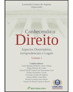 CONHECENDO O DIREITO: ASPECTOS DOUTRINÁRIOS, JURISPRUDENCIAIS E LEGAIS - VOLUME I