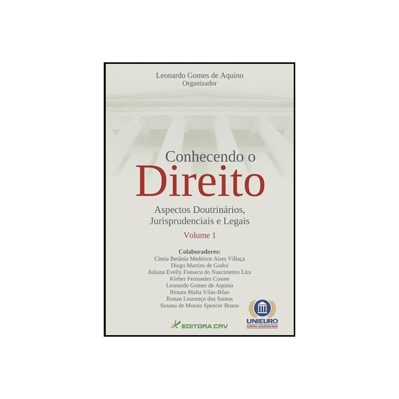 CONHECENDO O DIREITO: ASPECTOS DOUTRINÁRIOS, JURISPRUDENCIAIS E LEGAIS - VOLUME I