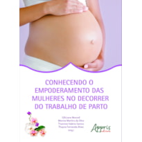 CONHECENDO O EMPODERAMENTO DAS MULHERES NO DECORRER DO TRABALHO DE PARTO