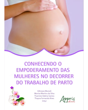 CONHECENDO O EMPODERAMENTO DAS MULHERES NO DECORRER DO TRABALHO DE PARTO