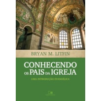 CONHECENDO OS PAIS DA IGREJA