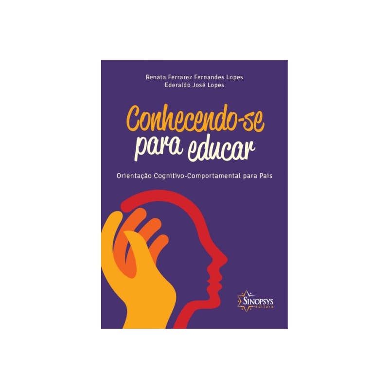 Conhecendo-se para educar: orientação cognitivo-comportamental para pais