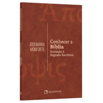 CONHECER A BÍBLIA: INICIAÇÃO À SAGRADA ESCRITURA