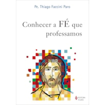 CONHECER A FÉ QUE PROFESSAMOS