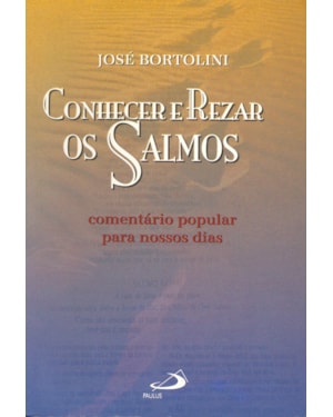 Conhecer e Rezar os Salmos: comentários popular para nossos dias