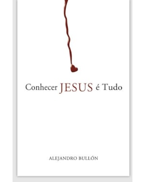 CONHECER JESUS É TUDO
