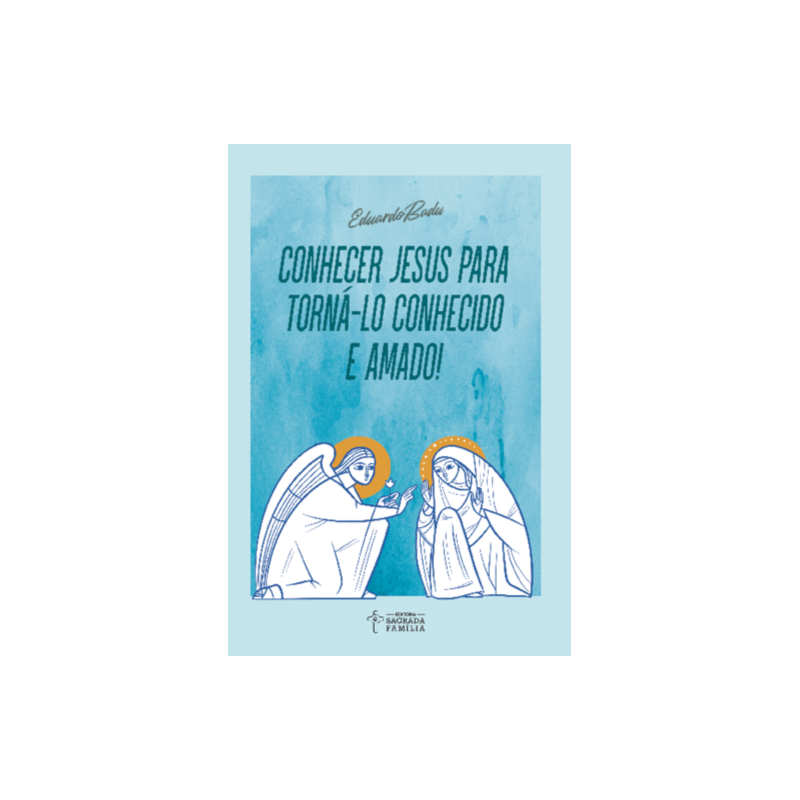 Conhecer jesus para torná-lo conhecido e amado