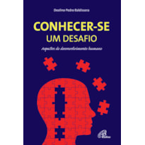 CONHECER-SE: UM DESAFIO: ASPECTOS DO DESENVOLVIMENTO HUMANO